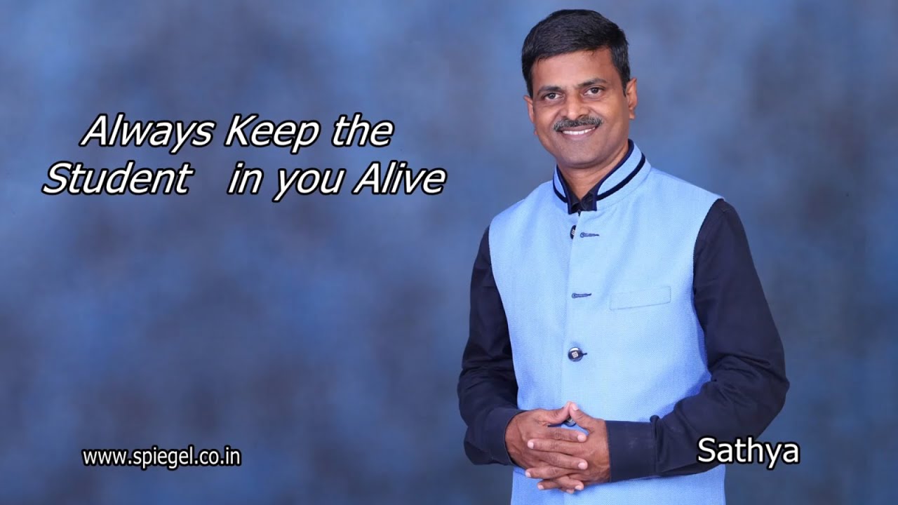 Always Keep the Student in You Alive