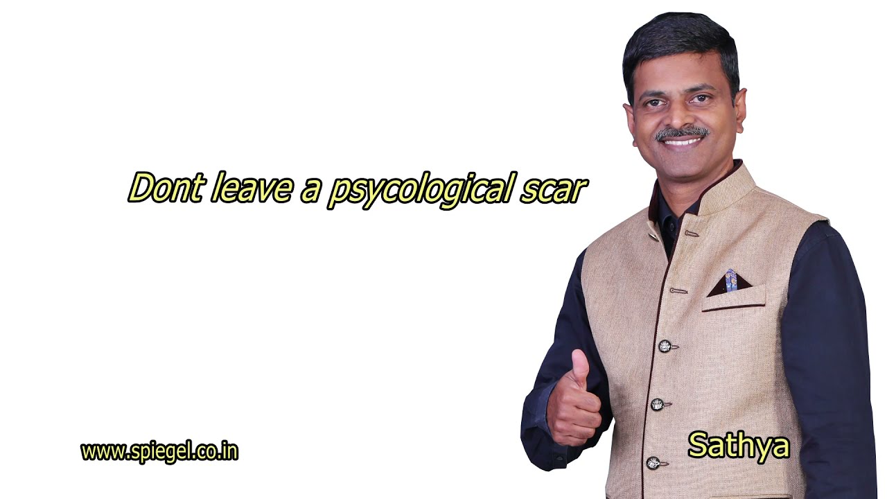 Don't leave a psycological scar