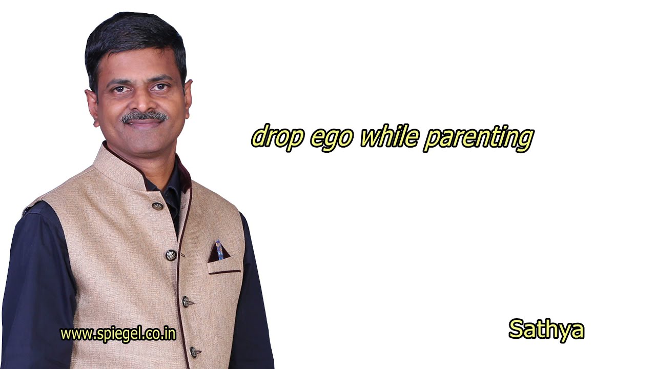 Drop ego while parenting