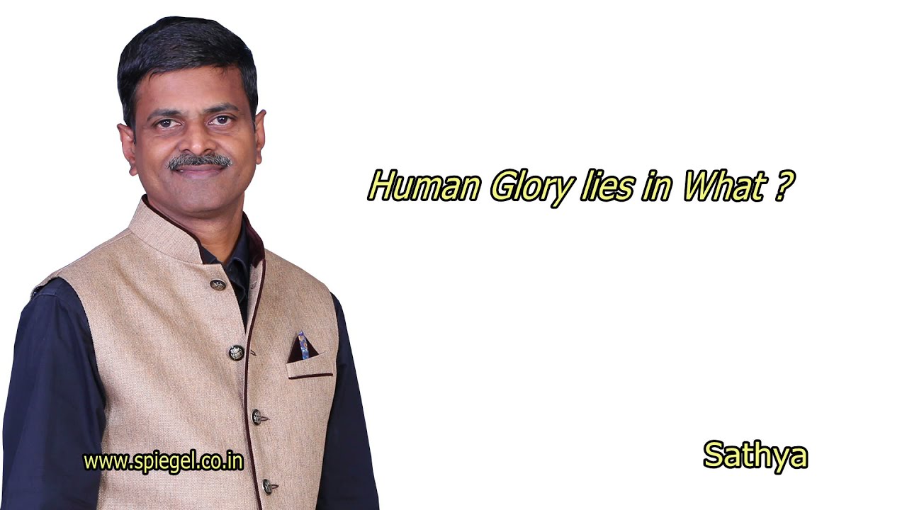 Human Glory Lies in What
