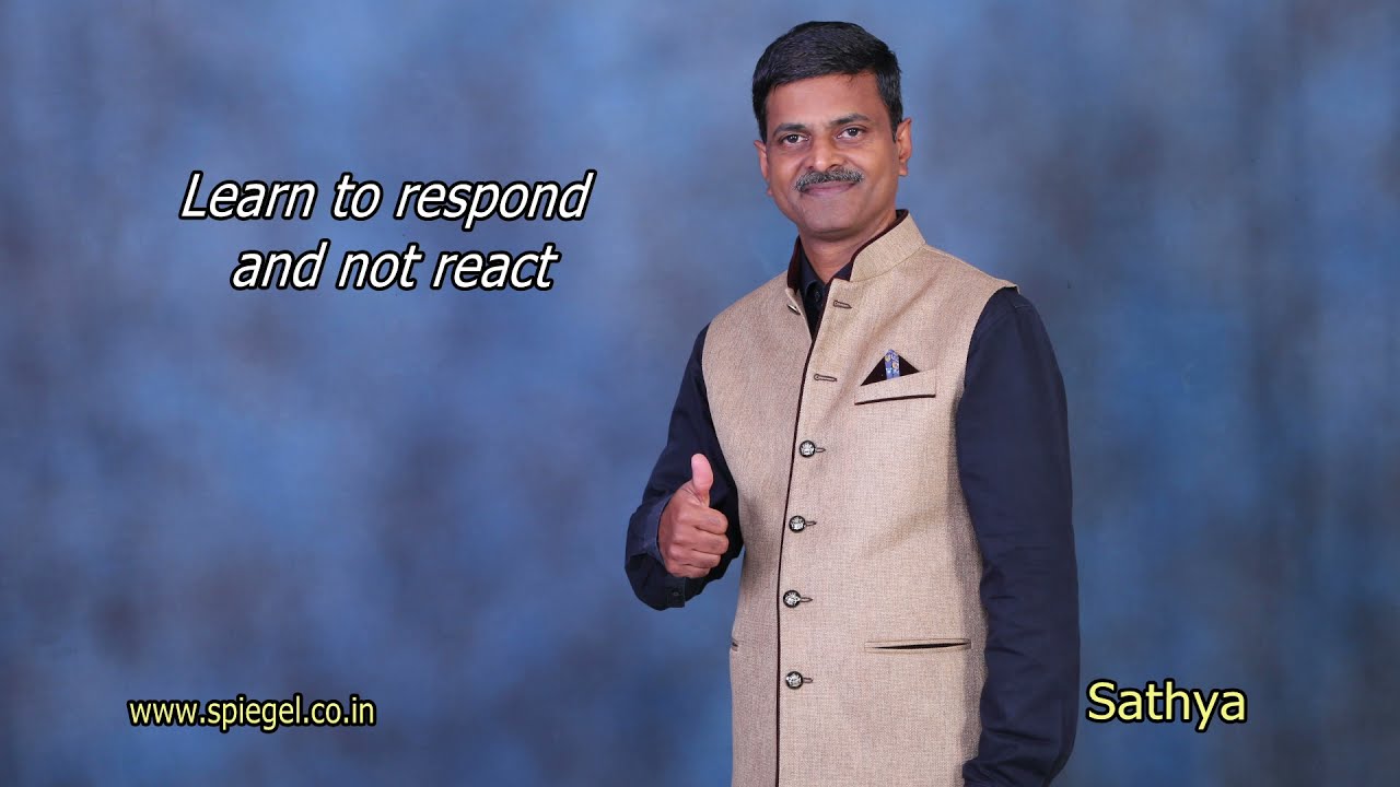 Learn To Respond And Not React