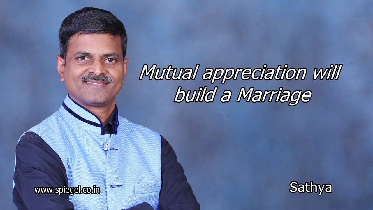 Mutual appreciation will build a Marriage