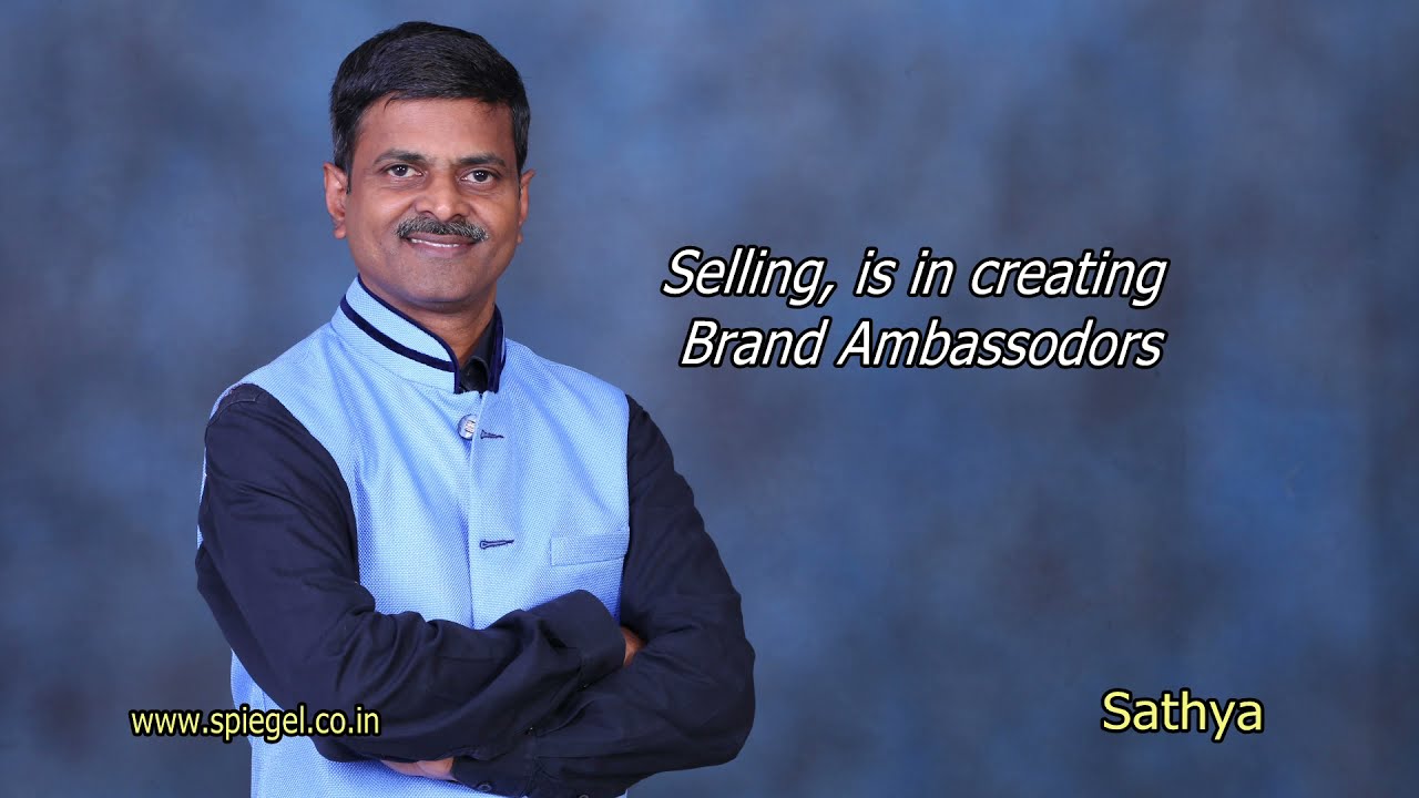 Selling, is in creating Brand Ambassadors