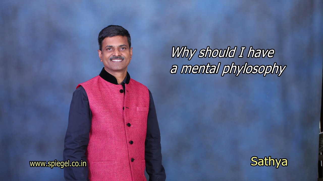 Why should I have a mental Phylosophy